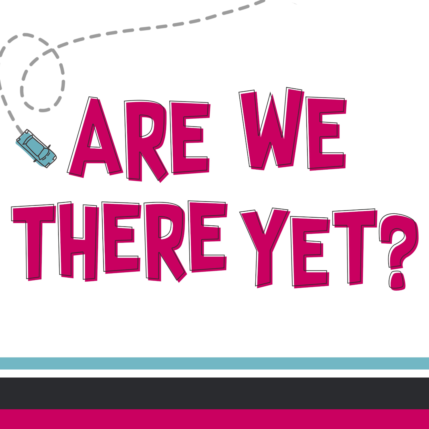 It's a Two-Lane Highway Pt 1 - Are We There Yet? It's a Two-Lane Highway Pt 1 - Are We There Yet?